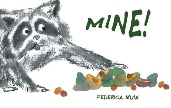 Federica Muia · Mine! (Innbunden bok) (2020)