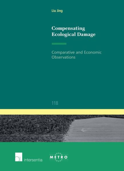 Cover for Jing Liu · Compensating Ecological Damage: Comparative and Economic Observations - Ius Commune Europaeum (Paperback Book) (2013)