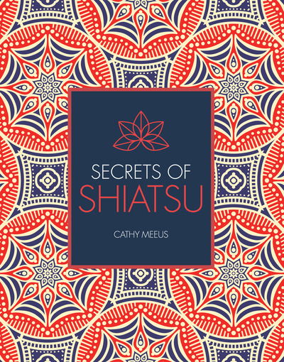 Cover for Cathy Meeus · Secrets of Shiatsu - Secrets of (Paperback Book) (2018)