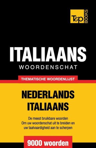 Cover for Andrey Taranov · Thematische woordenschat Nederlands-Italiaans - 9000 woorden - Dutch Collection (Paperback Book) (2015)