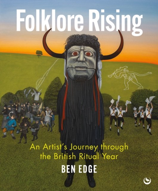 Cover for Ben Edge · Folklore Rising: An Artist's Journey through the British Ritual Year (Innbunden bok) [New edition] (2024)