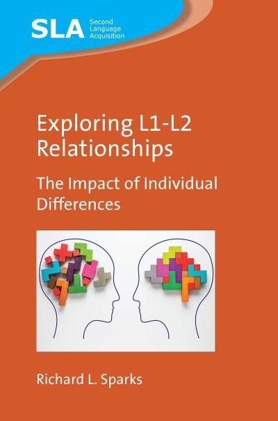 Cover for Richard L. Sparks · Exploring L1-L2 Relationships: The Impact of Individual Differences - Second Language Acquisition (Pocketbok) (2024)