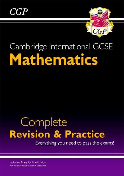 Cover for CGP Books · Cambridge International GCSE Maths Complete Revision &amp; Practice: Core &amp; Extended + Online Ed - CGP Cambridge IGCSE (Book) (2020)