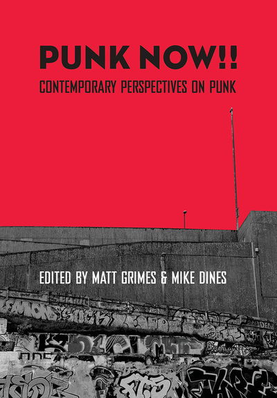 Cover for Matt Grimes · Punk Now!!: Contemporary Perspectives on Punk (Hardcover Book) [New edition] (2020)