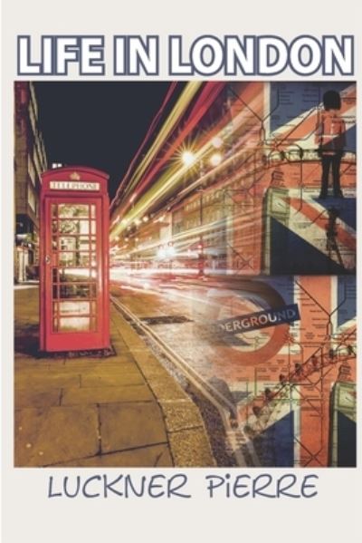 Cover for Luckner Pierre · Life in London (Paperback Book) (2018)