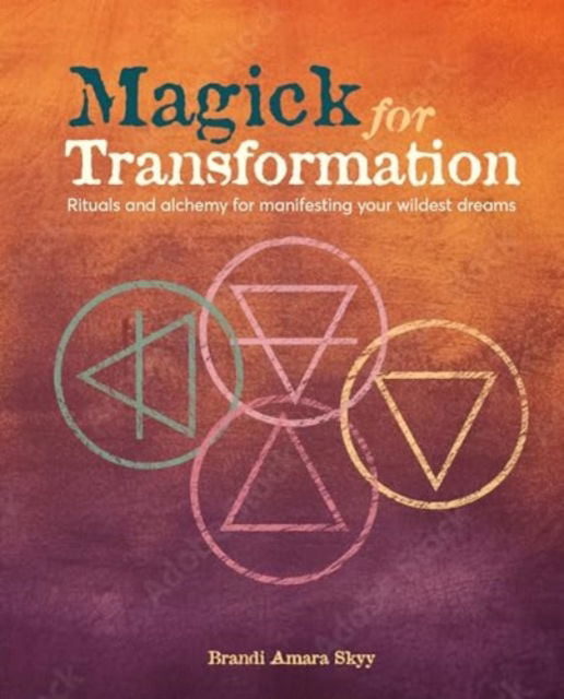 Cover for Brandi Amara Skyy · Magick for Transformation: Rituals and Alchemy for Manifesting Your Wildest Dreams (Paperback Book) (2024)