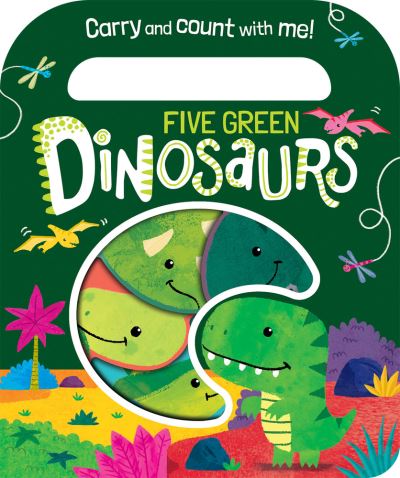 Cover for Katie Button · Five Green Dinosaurs - Count and Carry Board Books (Board book) (2022)