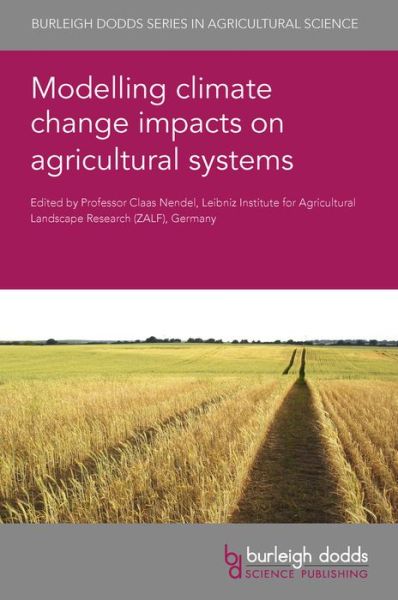 Modelling Climate Change Impacts on Agricultural Systems - Burleigh Dodds Series in Agricultural Science -  - Books - Burleigh Dodds Science Publishing Limite - 9781801461740 - July 25, 2023