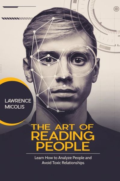The Art of Reading People - Lawrence Micolis - Books - 17 Books Publishing - 9781801490740 - April 13, 2018