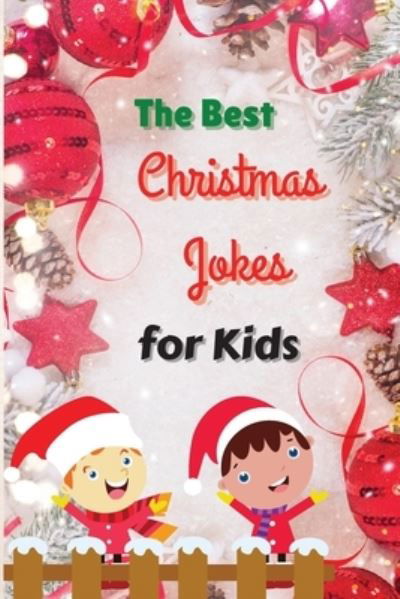 Cover for Josh Grunn · The Best Christmas Jokes for Kids: Interactive and Fun Christmas Joke Book for Kids and Family (Paperback Book) (2021)