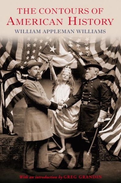 Cover for William Appleman Williams · The Contours of American History (Paperback Book) (2011)