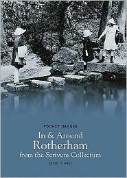 In and Around Rotherham from the Scrivens Collection: Pocket Images - Peter Tuffrey - Books - Nonsuch Publishing - 9781845881740 - September 30, 2005