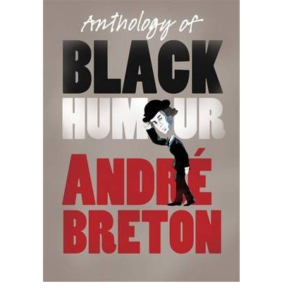 Cover for Andre Breton · Anthology of Black Humour (Paperback Book) (2009)