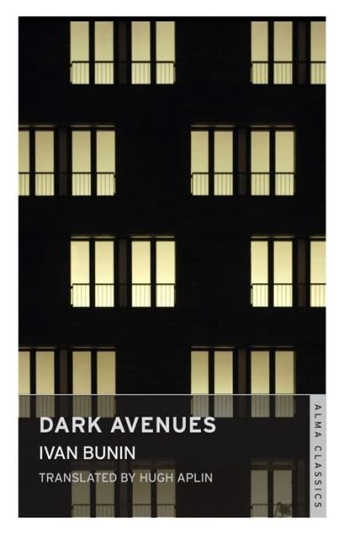 Dark Avenues - Ivan Bunin - Libros - Alma Books Ltd - 9781847494740 - 15 de noviembre de 2015