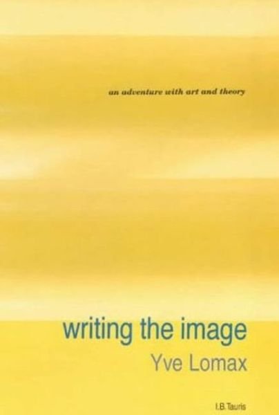Cover for Yve Lomax · Writing the Image (Paperback Bog) (2000)