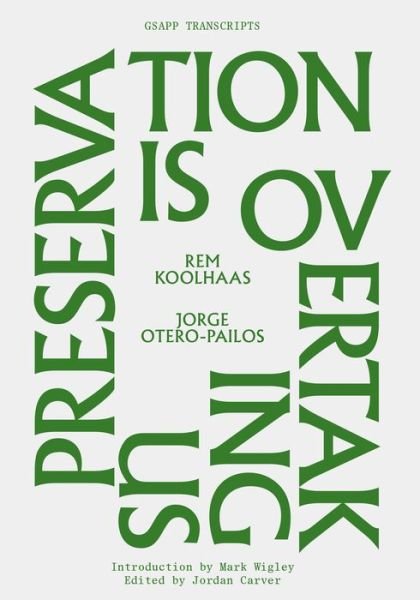 Cover for Rem Koolhaas · Preservation is Overtaking Us (Paperback Bog) (2014)
