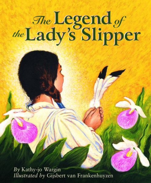 Cover for Kathy-jo Wargin · The Legend of the Lady's Slipper (Hardcover Book) [First edition] (2001)