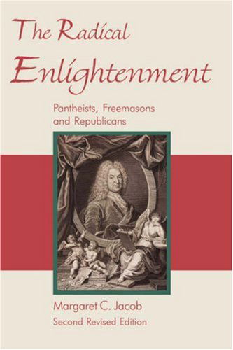 Cover for Margaret C. Jacob · The Radical Enlightenment: Pantheists, Freemasons and Republicans (Paperback Book) [2nd REV Cornerstone edition] (2006)