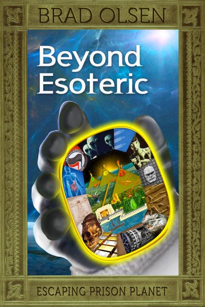 Cover for Brad Olsen · Beyond Esoteric: Escaping Prison Planet - The Esoteric Series (Paperback Book) (2020)