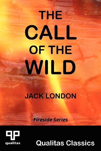 The Call of the Wild (Qualitas Classics) - Jack London - Livros - Qualitas Publishing - 9781897093740 - 18 de julho de 2011