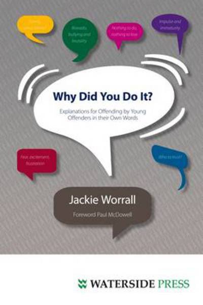 Cover for Jackie Worrall · Why Did You Do It?: Explanations for Offending by Young Offenders in Their Own Words (Taschenbuch) (2012)