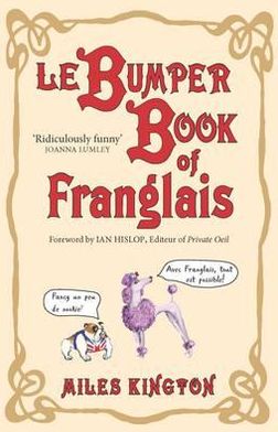 Cover for Miles Kington · Le Bumper Book of Franglais (Paperback Book) (2011)