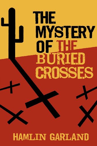 Cover for Hamlin Garland · The Mystery of the Buried Crosses (Paperback Book) (2013)