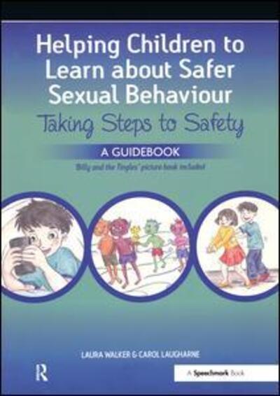 Cover for Laura Walker · Helping Children to Learn About Safer Sexual Behaviour: A Narrative Approach to Working with Young Children and Sexually Concerning Behaviour (Paperback Book) (2016)