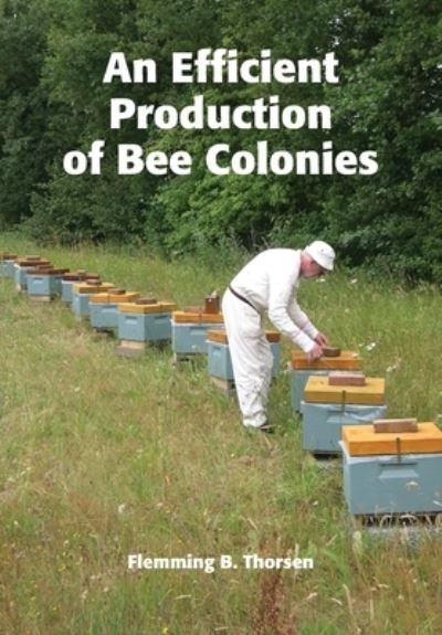 Cover for Flemming B Thorsen · An Efficient Production of Bee Colonies (Paperback Bog) (2020)