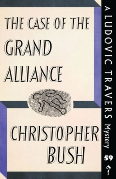 Cover for Christopher Bush · The Case of the Grand Alliance (Paperback Book) (2022)