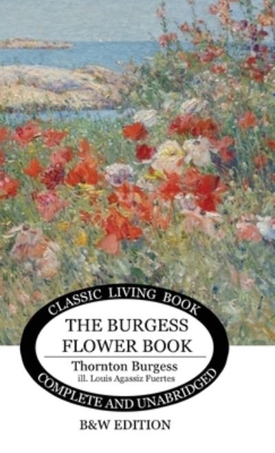 Cover for Thornton S Burgess · The Burgess Flower Book for Children - b&amp;w (Innbunden bok) (2019)