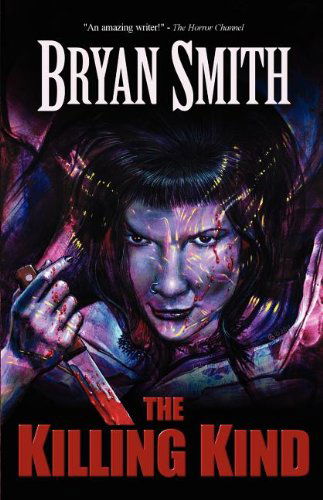 The Killing Kind - Bryan Smith - Books - Eraserhead Press - 9781936383740 - July 20, 2011