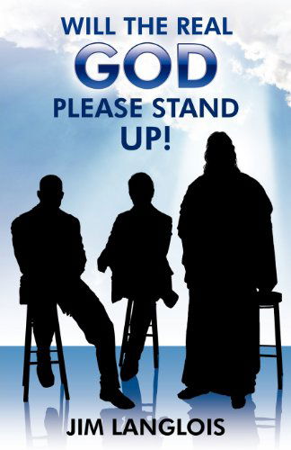 Cover for Jim Langlois · Will the Real God Please Stand Up? (Paperback Book) (2011)