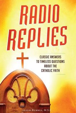 Cover for Father Leslie Rumble · Radio Replies: Classic Answers (Paperback Book) (2016)