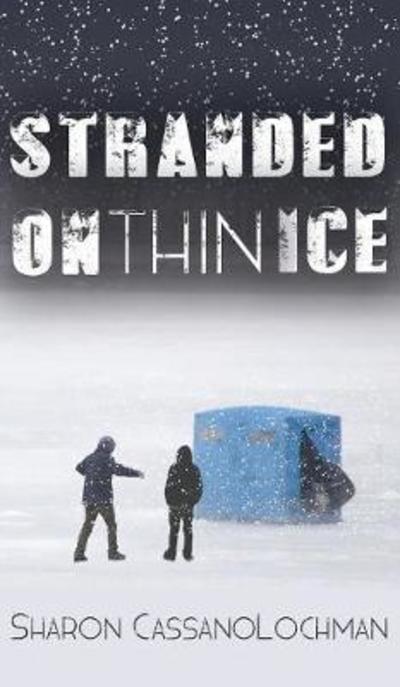 Cover for Sharon Cassanolochman · Stranded on Thin Ice (Hardcover Book) (2017)