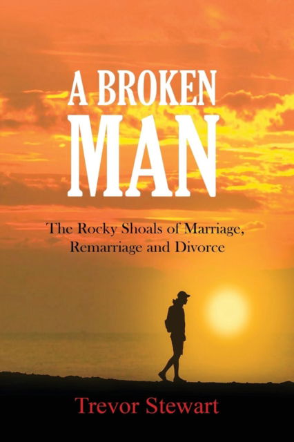 Cover for Trevor Stewart · A Broken Man (Paperback Book) (2018)