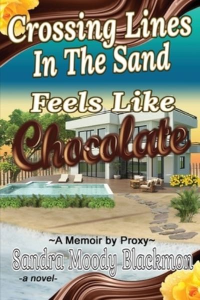 Cover for Sandra Moody Blackmon · Crossing Lines in the Sand: Feels Like Chocolate (Paperback Book) (2020)