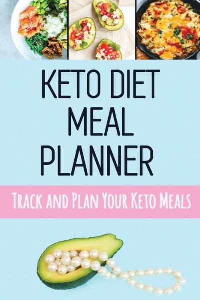 Cover for Pimpom Pretty Planners · Keto Diet Meal Planner: Low Carb Meal Planner for Weight Loss Track and Plan Your Keto Meals Weekly Ketogenic Daily Food Journal With Motivational Quotes and Space for Grocery List (90 Days Meal Tracker) (Paperback Bog) (2020)