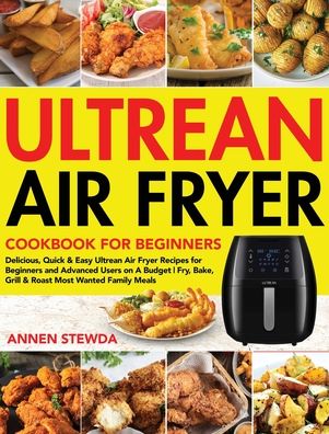 Cover for Annen Stewda · Ultrean Air Fryer Cookbook for Beginners (Hardcover Book) (2020)