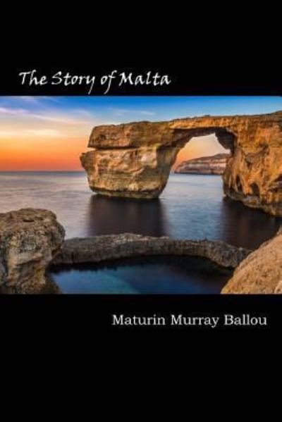 Cover for Maturin Murray Ballou · The Story of Malta (Taschenbuch) (2017)