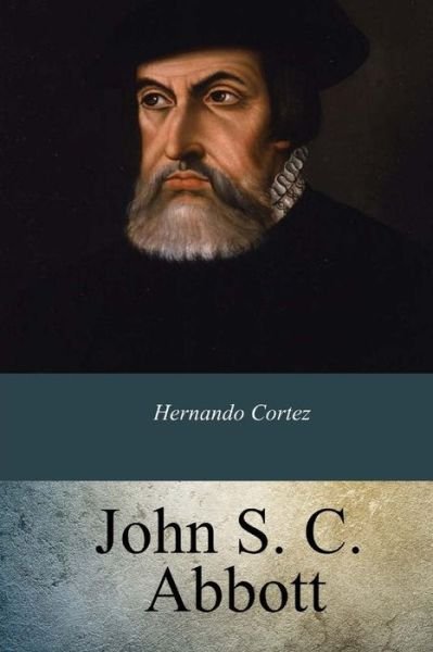 Cover for John S C Abbott · Hernando Cortez (Taschenbuch) (2017)