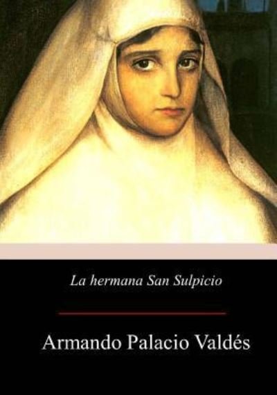 Cover for Armando Palacio Valdes · La hermana San Sulpicio (Paperback Book) (2017)