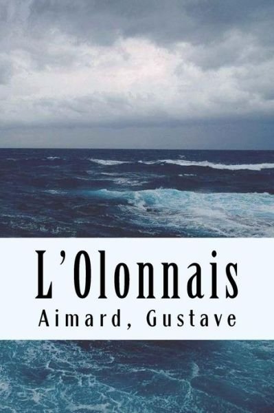 Cover for Aimard Gustave · L'Olonnais (Paperback Book) (2017)