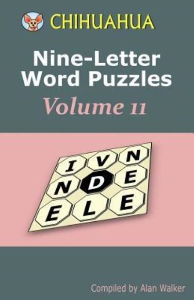 Cover for Alan Walker · Chihuahua Nine-Letter Word Puzzles Volume 11 (Pocketbok) (2017)