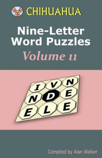 Cover for Alan Walker · Chihuahua Nine-Letter Word Puzzles Volume 11 (Paperback Book) (2017)