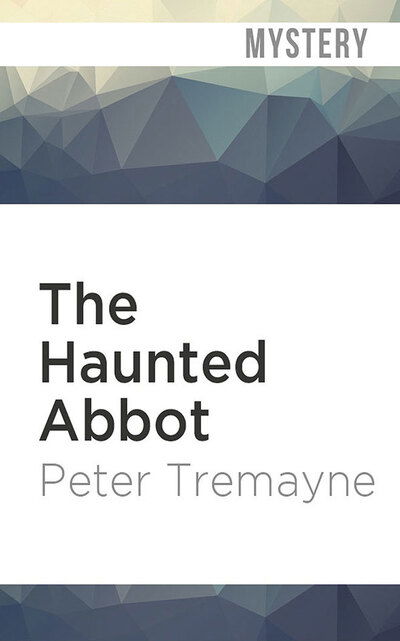 Cover for Peter Tremayne · The Haunted Abbot (CD) (2020)