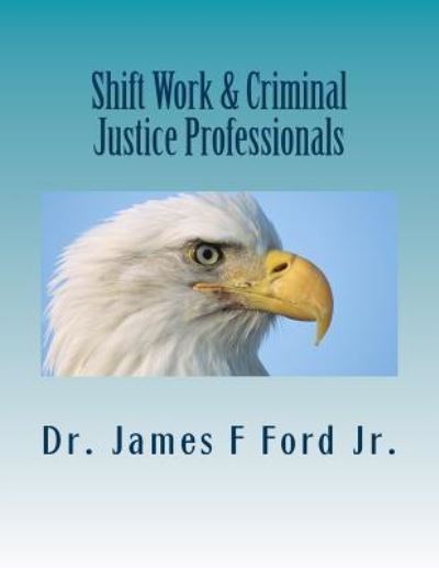 Cover for James Ford · Shift Work &amp; Criminal Justice Professionals (Pocketbok) (2017)