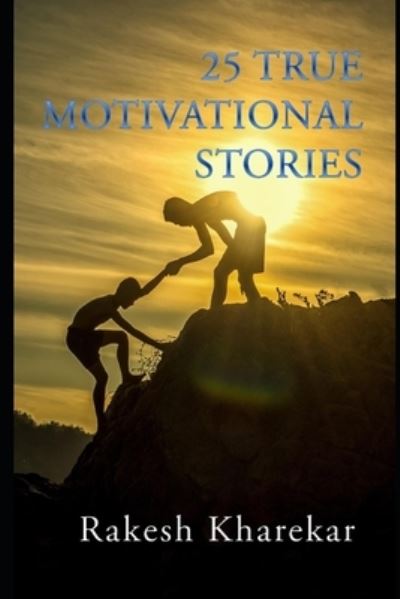 Cover for Rakesh Kharekar · 25 True Motivational Stories (Bok) (2018)