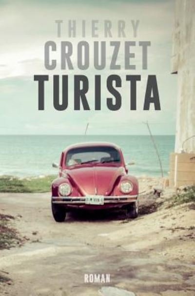 Cover for Thierry Crouzet · Turista (Paperback Book) (2018)