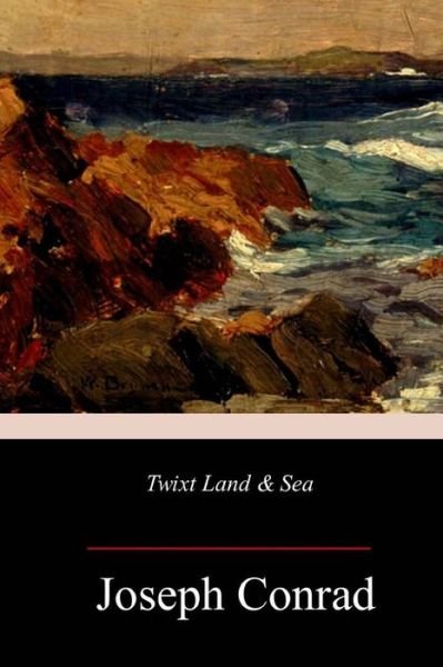 Cover for Joseph Conrad · Twixt Land &amp; Sea (Pocketbok) (2018)